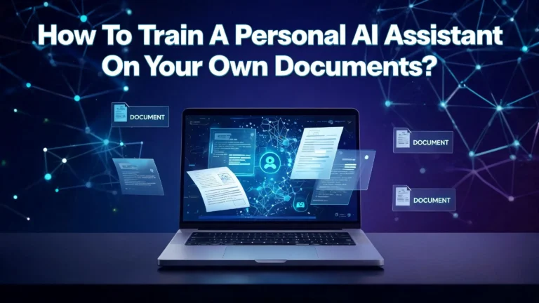 How To Train A Personal AI Assistant On Your Own Documents?