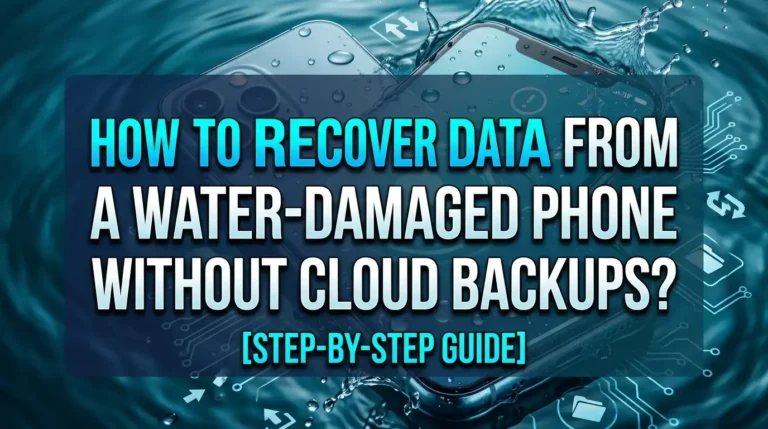 How To Recover Data From A Water-Damaged Phone Without Cloud Backups?